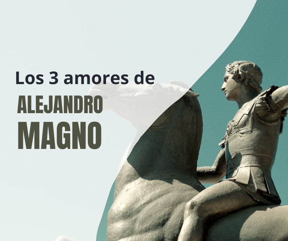 Los 3 amores de Alejandro Magno